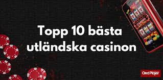 Utländska Casino En Omfattande Guide till Internationella Spelplattformar